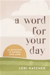 Book cover of A Word for Your Day by Lori Hatcher
