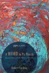 Book cover of A Word in My Mouth by Robert Cording
