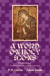 Book cover of A Word on Holy Icons by Methodius I of Constantinople
