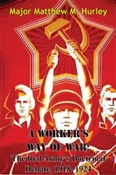 Book cover of A Worker’s Way Of War: The Red Army’s Doctrinal Debate, 1918–1924 by Unknown