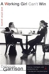 Book cover of A Working Girl Can't Win by Deborah Garrison