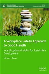 Book cover of A Workplace Safety Approach to Good Health by Michael J. Burke