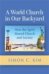 Book cover of A World Church in Our Backyard by Simon C. Kim