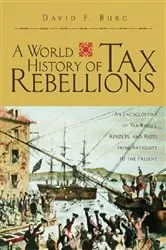 Book cover of A World History of Tax Rebellions by David F. Burg