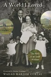 Book cover of A World I Loved by Wadad Makdisi Cortas