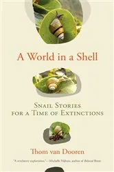Book cover of A World in a Shell by Thom van Dooren