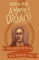 Book cover of A World of Darkness by David W Price