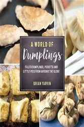 Book cover of A World of Dumplings: Filled Dumplings, Pockets, and Little Pies from Around the Globe (Revised and Updated) (2nd ed.) by N/A