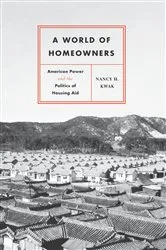 Book cover of A World of Homeowners by Nancy H. Kwak