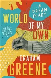 Book cover of A World of My Own by Graham Greene