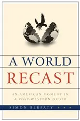 Book cover of A World Recast by Simon Serfaty