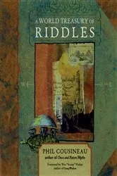 Book cover of A World Treasury of Riddles by Phil Cousineau