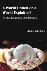 Book cover of A World United or a World Exploited? by Peter Price