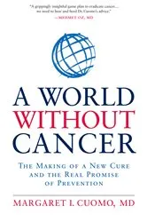 Book cover of A World without Cancer by Margaret I. Cuomo