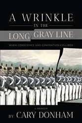 Book cover of A Wrinkle in the Long Gray Line by Cary Donham