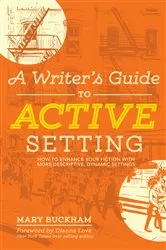 Book cover of A Writer's Guide to Active Setting by Mary Buckham