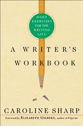Book cover of A Writer's Workbook by Caroline Sharp