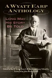 Book cover of A Wyatt Earp Anthology by Roy B. Young
