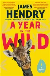 Book cover of A Year in the Wild by James Hendry