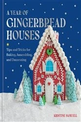 Book cover of A Year of Gingerbread Houses by Kristine Samuell