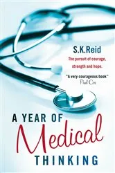 Book cover of A Year of Medical Thinking by S.K. Reid