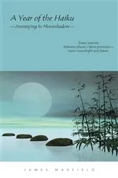 Book cover of A Year of the Haiku by James Maxfield