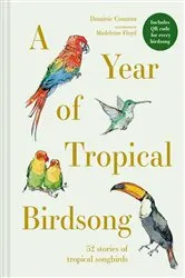 Book cover of A Year of Tropical Birdsong by Dominic Couzens