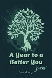 Book cover of A Year to a Better You by Van Moody