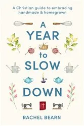 Book cover of A Year to Slow Down by Rachel Bearn
