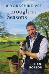 Book cover of A Yorkshire Vet Through the Seasons by Julian Norton