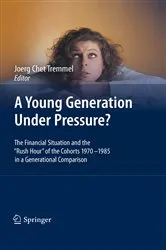Book cover of A Young Generation Under Pressure? by Joerg Tremmel