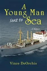 Book cover of A Young Man Sent to Sea by Vince DeOrchis