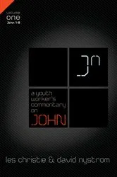 Book cover of A Youth Worker's Commentary on John, Vol 1 by Les Christie