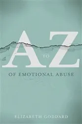 Book cover of A-Z of Emotional Abuse by Elizabeth Goddard