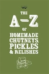 Book cover of A-Z of Homemade Chutneys, Pickles and Relishes by Two Magpies Publishing