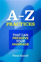 Book cover of A-Z Practices That Can Preserve Your Marriage by Fatai Kasali