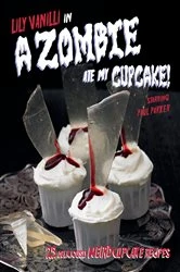 Book cover of A Zombie Ate My Cupcake by Lily Vanilli