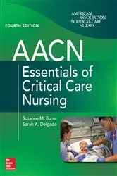 Book cover of AACN Essentials of Critical Care Nursing, Fourth Edition (4th ed.) by Suzanne M. Burns