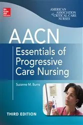 Book cover of AACN Essentials of Progressive Care Nursing, Third Edition (3rd ed.) by Suzanne M. Burns