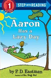 Book cover of Aaron Has a Lazy Day by P.D. Eastman