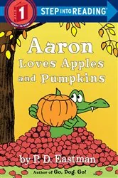 Book cover of Aaron Loves Apples and Pumpkins by P.D. Eastman