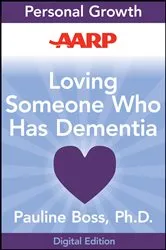 Book cover of AARP Loving Someone Who Has Dementia by Pauline Boss