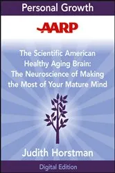 Book cover of AARP The Scientific American Healthy Aging Brain by Judith Horstman