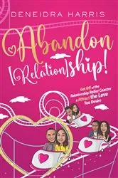 Book cover of Abandon [Relation]ship! by DeNeidra Harris