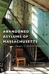 Book cover of Abandoned Asylums of Massachusetts by Unknown
