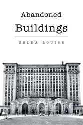 Book cover of Abandoned Buildings by Zelda Louise