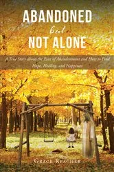 Book cover of Abandoned but Not Alone by Grace Reacher