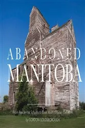 Book cover of Abandoned Manitoba by Unknown