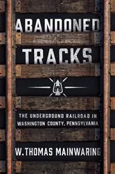 Book cover of Abandoned Tracks by W. Thomas Mainwaring