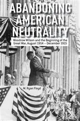 Book cover of Abandoning American Neutrality by R. Floyd